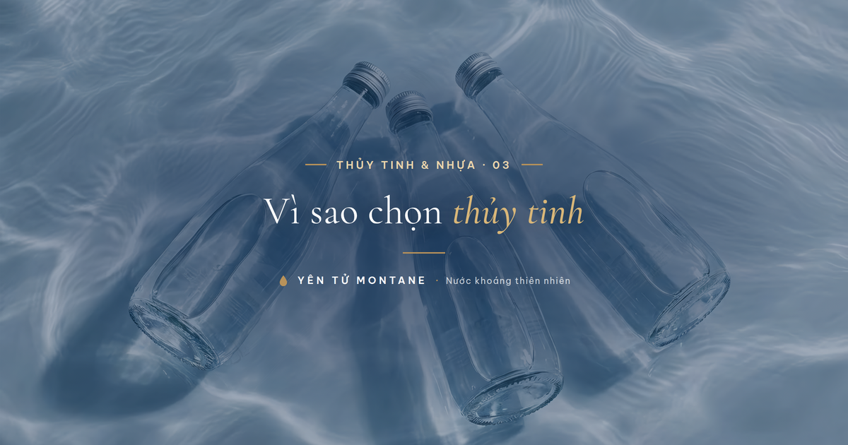 Những chai thủy tinh trong suốt Yên Tử Montane trên mặt nước — so sánh chai thủy tinh và chai nhựa PET