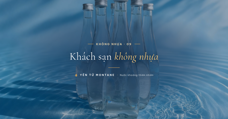 Những chai nước thủy tinh Yên Tử Montane thay cho chai nhựa dùng một lần