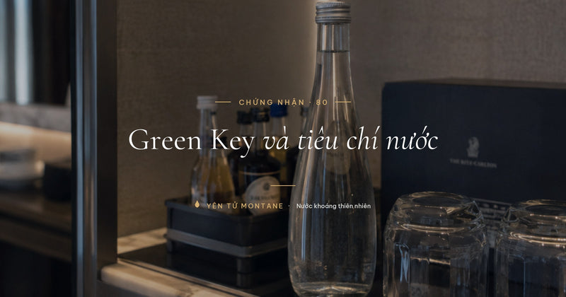Chứng nhận Green Key và tiêu chí nước uống trong khách sạn